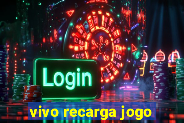 vivo recarga jogo